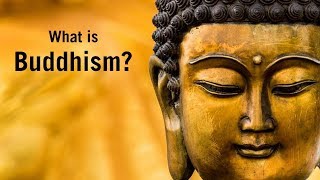 What is Buddhism What do Buddhists believe [upl. by Sheffie]