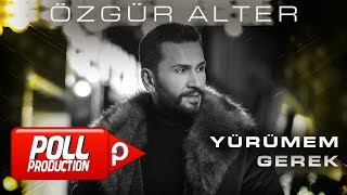 Özgür Alter  Yürümem Gerek  Official Lyric Video [upl. by Kappenne]