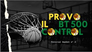 Basket Tutorial 03 Provo il BT 500 Control della TARMAK [upl. by Fosque]