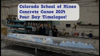 2024 Mines Concrete Canoe  Pour Day Timelapse [upl. by Ggerc]