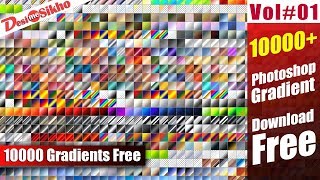 10000 Gradients For Photoshop Download Free Vol1 desimesikho 2019 [upl. by Hubble]