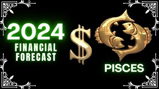 PISCES MONEY 2024 MONEY APPEARS TO BE RAINING DOWN ON YOU FINANCIAL FORECAST 2024 [upl. by Seif]