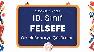 10 Sınıf Felsefe 2 Dönem 1 Yazılı Örnek Senaryo Çözümleri [upl. by Jacquelyn]