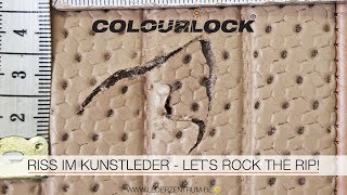 KUNSTLEDER RISS REPARATUR – LETS ROCK THE RIP Anleitung  COLOURLOCK [upl. by Javler]