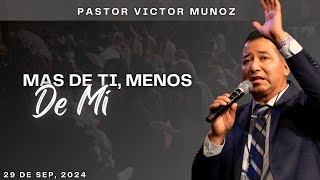 MAS DE TI MENOS DE MI PASTOR VICTOR MUNOZ [upl. by Nebra]