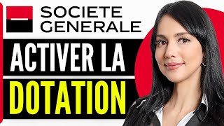 Comment Activer La Dotation Societe Generale 2024 [upl. by Newhall]