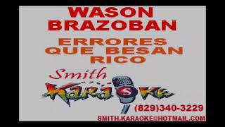 WASON BRAZOBAN ERRORES QUE BESAN RICO SMITH KARAOKE EL SUPER KARAOKE [upl. by Quent]