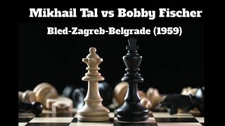 Mikhail Tal vs Bobby Fischer BledZagrebBelgrade 1959 [upl. by Belford]