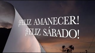 FELIZ AMANECER FELIZ SÁBADO 122 [upl. by Eelarual248]