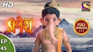 Vighnaharta Ganesh  विघ्नहर्ता गणेश  Ep 45  Full Episode  23rd October 2017 [upl. by Karb448]