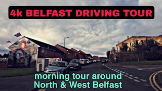 4k BELFAST DRIVING TOUR  morning odyssey around North and West Belfast [upl. by Paige]