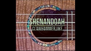 quotShenandoahquot Clawhammer Ukulele [upl. by Novak]