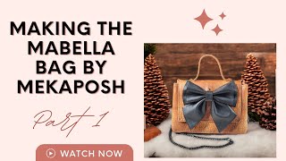 Making the Mabella Bag by Mekaposh Craft  Part 1 [upl. by Anaeel]