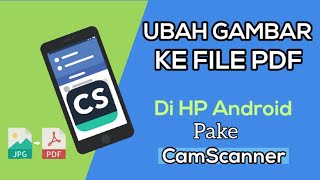 Cara merubah foto atau gambar menjadi file pdf di hp android menggunakan camScanner [upl. by Anyale]