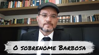 Série SobreNomes a quotFamíliaquot BARBOSA  Prof Bruno Bini aleatórios 25 [upl. by Annayr]