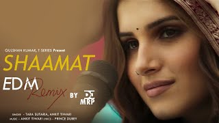 shaamat edm remix  Ek villain Returns  t series  tara sutaria and Ankit Tiwari  DJ MRP [upl. by Akinar]