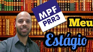 Meu ESTÁGIO no Ministério Público Federal MPF 1 [upl. by Blalock237]