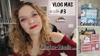 VLOG MAS 3  Calendriers  Panne Lave vaisselle  Yeux gris 😄😄😄 [upl. by Eimaj]