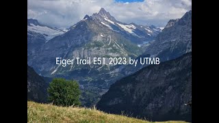 Eiger Trail E51 2023 Panorma Trail by UTMB [upl. by Lyrehc]