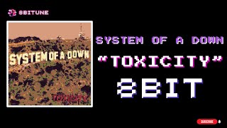 System Of A Down  Toxicity 8bit cover  8biTune [upl. by Treulich]