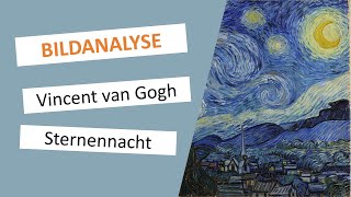 Sternennacht  Vincent van Gogh  GemäldeBeschreibung amp Interpretation  Einfach erklärt [upl. by Ogilvy264]