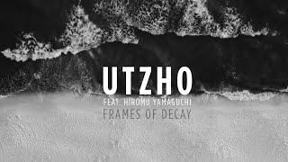 Utzho ft Hiromu Yamaguchi  Frames of Decay SYNCHRO VIDEO ☆☆☆☆☆ [upl. by Akenot636]