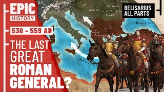 The Last Great Roman General Belisarius and the Wars of Justinian All Parts [upl. by Aleras]