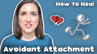 Psychologist Explains What Helps Avoidants Heal  Healing An Avoidant Attachment Style [upl. by Acassej]