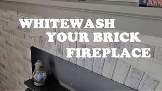 Fireplace Makeover Whitewashing and Graywashing Brick [upl. by Gemini]