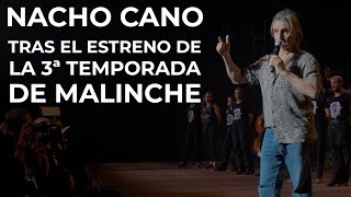 NACHO CANO habla tras el estreno de la 3ª temporada de MALINCHE [upl. by Ulphiah]