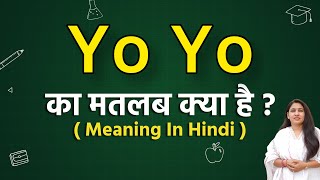 Yo yo meaning in hindi  yo yo ka matlab kya hota hai  Word meaning [upl. by Ahsitnauq812]