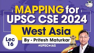 Mapping for UPSC CSE 2024  Lecture 16  West Asia  StudyIQ [upl. by Aronoel]