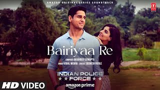 Bairiyaa Re Video Sidharth Malhotra Isha Talwar  Vishal Mishra Akashdeep  Indian Police Force [upl. by Olette]