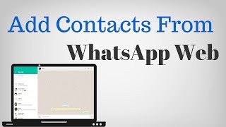 How to add contacts to WhatsApp from PC [upl. by Biagio]