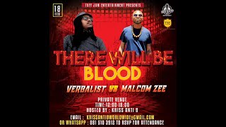 THERE WILL BE BLOOD BATTLES  MALCOM ZEE VS VERBALIST [upl. by Letnohs713]