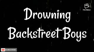 Drowning  Backstreet Boys Lyrics [upl. by Eirelav]