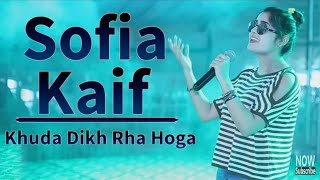 Khuda Ko Dikh Rha hoga  Sofia Kaif  lahore musical concert 2018  Desi Production [upl. by Wun]