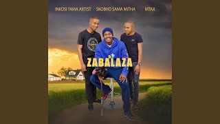 Zabalaza feat Inkosi yamaArtist amp Mtax [upl. by Arch]