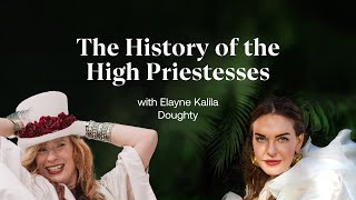 The History of the High Priestesses with Elayne Kalila Doughty  44 [upl. by Godart81]