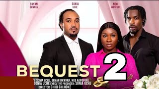 BEQUEST New Trending Movie Sonia Uche Bryan Okwara Neo Akpofure 2024 Latest Nollywood Movie [upl. by Antonino187]