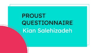 Kian Salehizadeh  Proust Questionnaire [upl. by Matthews375]