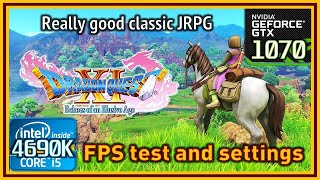 Dragon Quest XI PC  i5 4690K amp GTX 1070  FPS Test and Settings [upl. by Laney781]