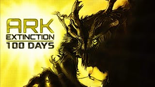 I Survived 100 Days of Extinction  ARK Survival Evolved [upl. by Ayimat]