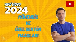 2024 Yılı Mühendis ve Özel Sektör Maaşları [upl. by Aenil651]