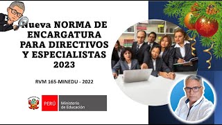 😱😱NUEVA NORMA DE ENCARGATURA DOCENTE Y DE ESPECIALISTA 2023 RVM165MINEDU😎 [upl. by Leggat]