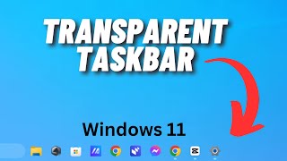 Transparent Taskbar on Windows 11 [upl. by Sukramaj]