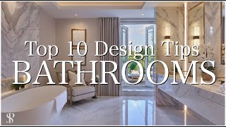 TOP 10 DESIGN TIPS FOR BATHROOMS  INTERIOR DESIGNER  Behind The Design [upl. by Schertz]