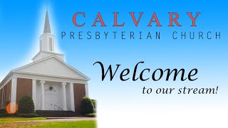 Calvary Presbyterian Church Live Sunday August 4 2024 [upl. by Clint]