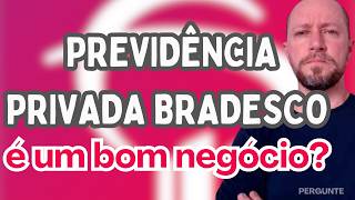 PREVIDÊNCIA PRIVADA DO BRADESCO Bom negócio [upl. by Han]