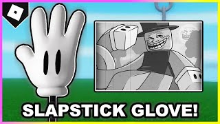 How to get SLAPSTICK GLOVE  SHOWCASE in SLAP BATTLES ROBLOX [upl. by Aimehs]